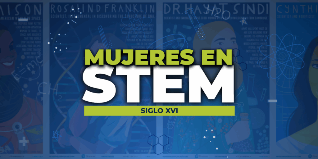 Mujeres en STEM - Siglo XVI